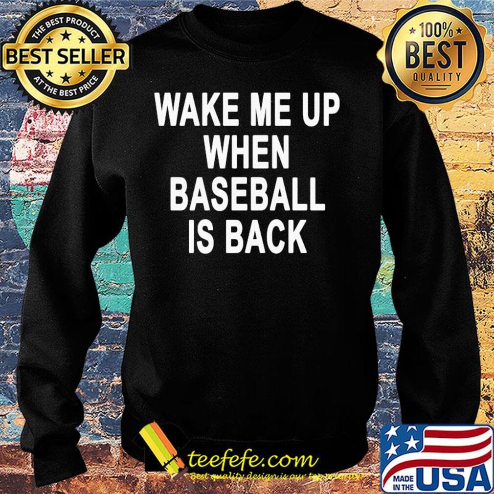 Weke me up when baseball is back s Sweater Weke me up when baseball is back s Sweater