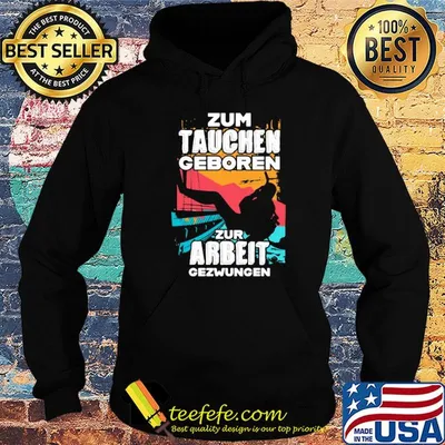 Zum tauchen Geboren zur arbeit gezwungen shirt