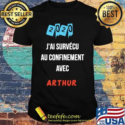 2020 j'ai survecu au confinement avec arthur shirt
