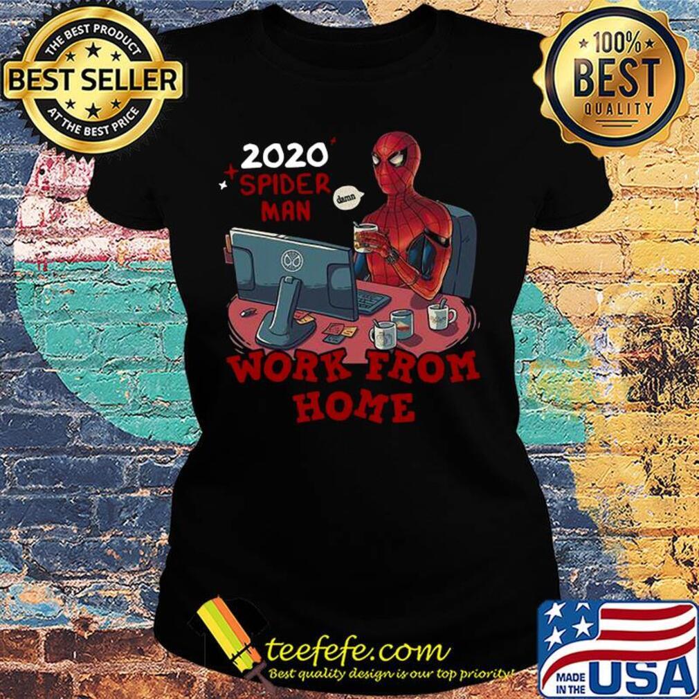 2020 spider man work from home s Ladies tee 2020 spider man work from home s Ladies tee