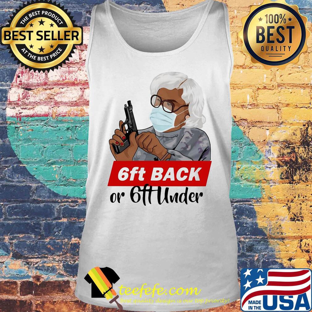 6ft back or 6ft under mask gun s Tank top 6ft back or 6ft under mask gun s Tank top