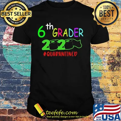 6th grader 2020 quarantined toilet paper shirt