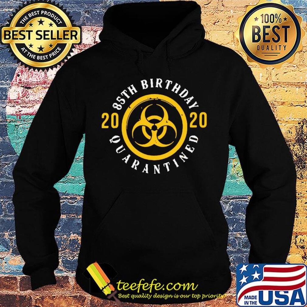 85th birthday 2020 quarantined symbol s Hoodie 85th birthday 2020 quarantined symbol s Hoodie