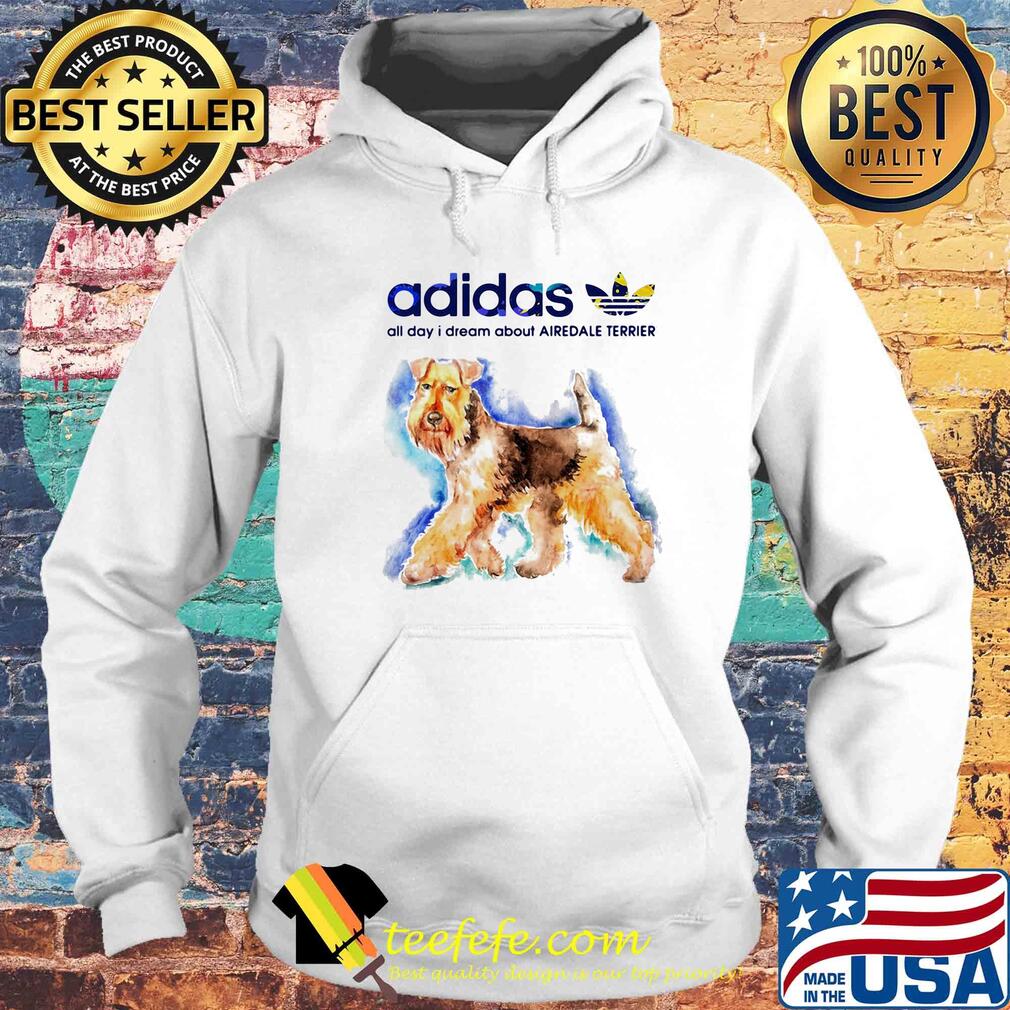 Adidas all day I dream about Airedale Terrier Colorful s Hoodie Adidas all day I dream about Airedale Terrier Colorful s Hoodie