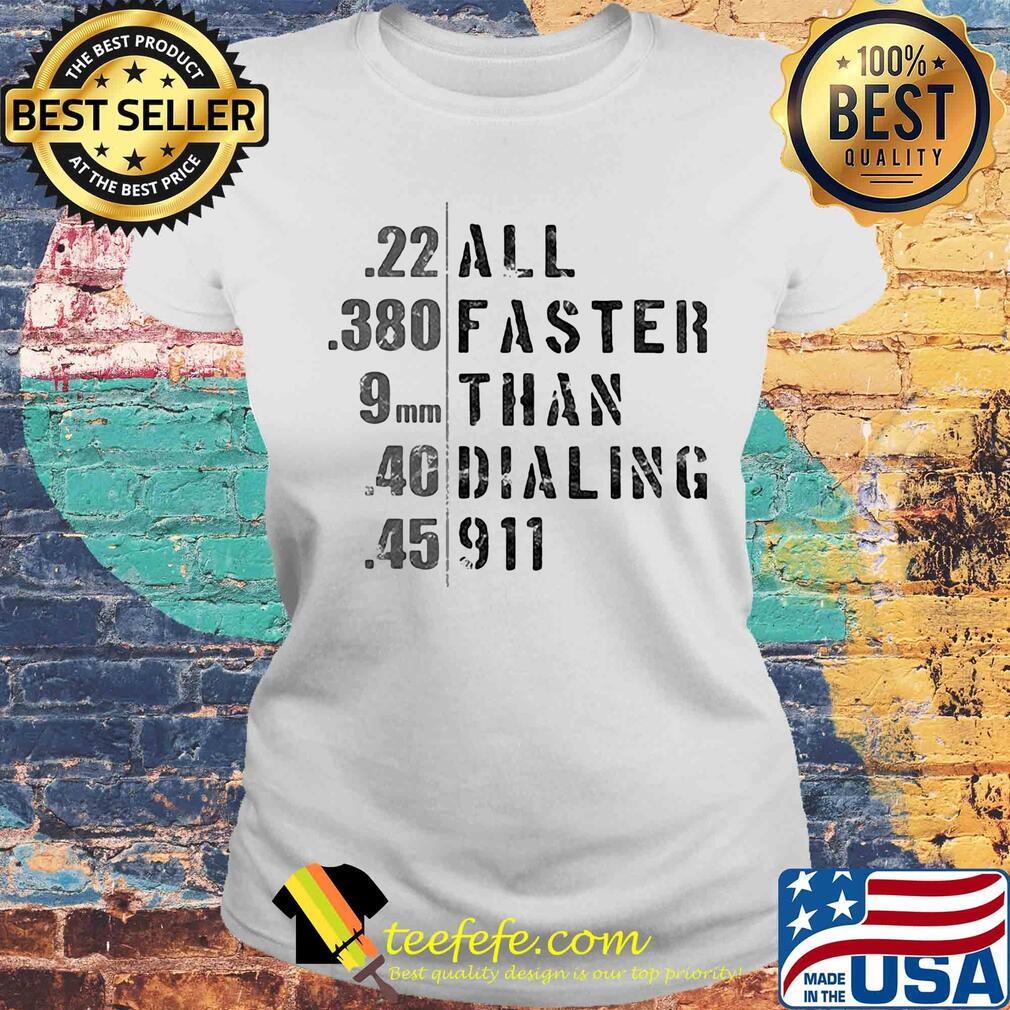 All Faster Than Dialing 911 2nd Amendment s Laides tee All Faster Than Dialing 911 2nd Amendment s Laides tee