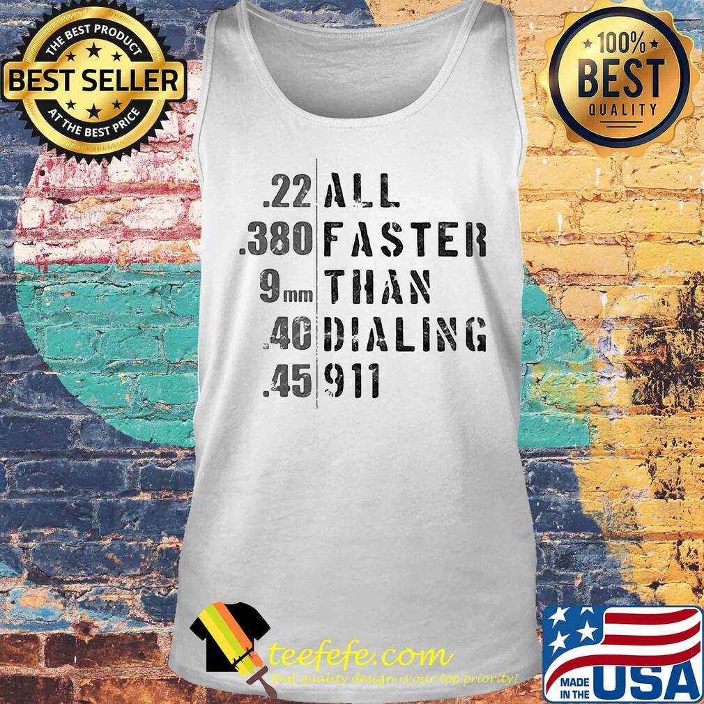 All Faster Than Dialing 911 2nd Amendment s Tank top All Faster Than Dialing 911 2nd Amendment s Tank top