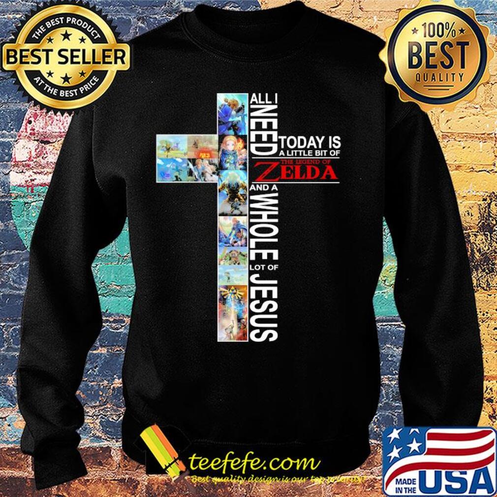 All i need today is a little bit of the legend of zelda and a whole lot of jesus s Sweater All i need today is a little bit of the legend of zelda and a whole lot of jesus s Sweater