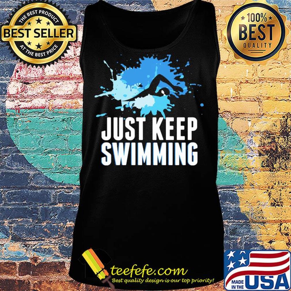 Art just keep swimming s Tank top Art just keep swimming s Tank top