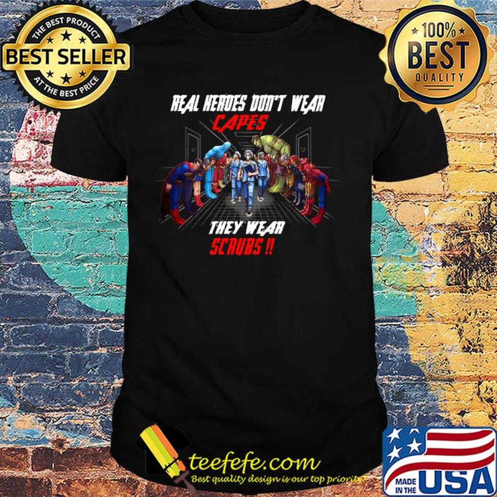 avengers hulk captain america iron man thor real heroes don't wear capes they wear scrubs doctor shirt avengers hulk captain america iron man thor real heroes don't wear capes they wear scrubs doctor shirt