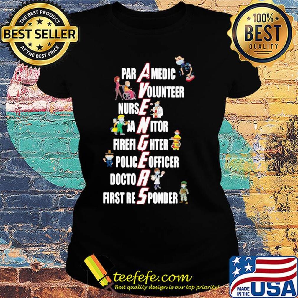 Avengers paramedic volunteer nurse janitor firefighter police officer doctor first reponder s Ladies tee Avengers paramedic volunteer nurse janitor firefighter police officer doctor first reponder s Ladies tee
