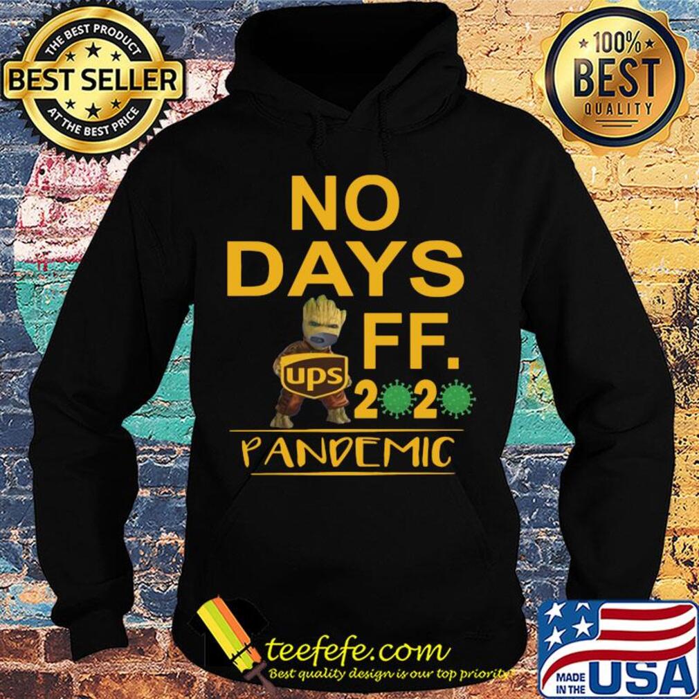 Baby groot mask hug ups no days off 2020 pandemic coronavirus s Hoodie Baby groot mask hug ups no days off 2020 pandemic coronavirus s Hoodie