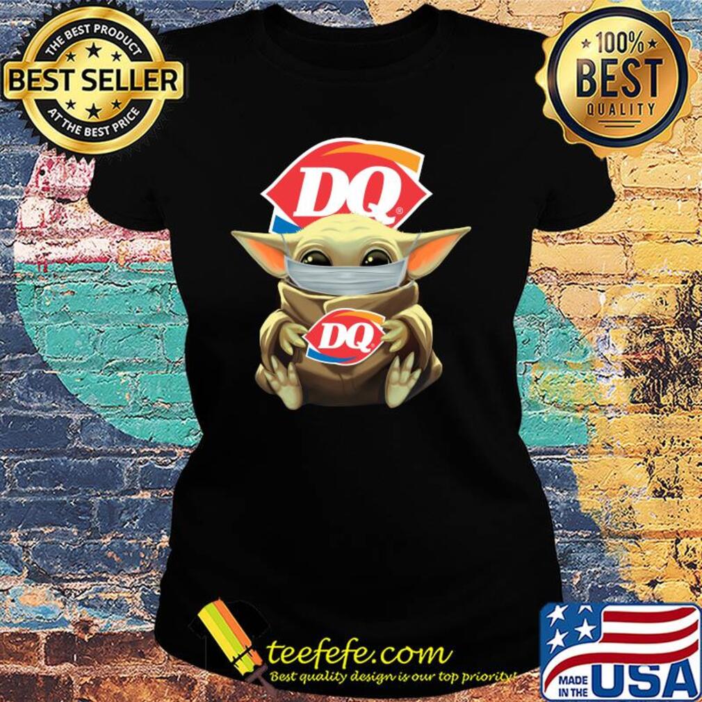 Baby Yoda hug Dairy queen mask s Ladies tee Baby Yoda hug Dairy queen mask s Ladies tee