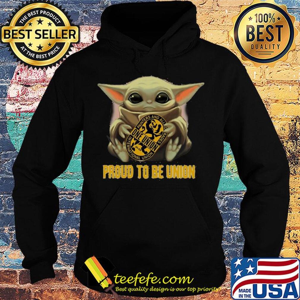 Baby Yoda hug One Union proud to be Union s Hoodie Baby Yoda hug One Union proud to be Union s Hoodie