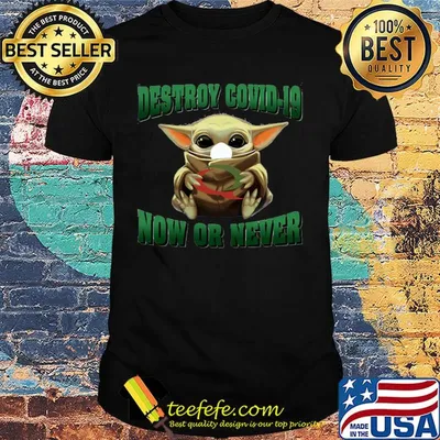 Baby Yoda hug Quiznos Destroy Covid-19 now or never shirt