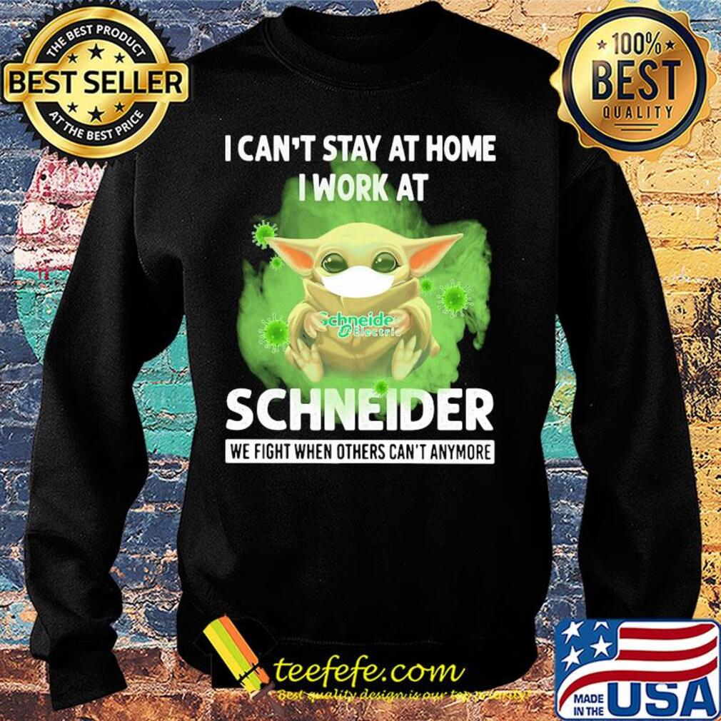 Baby yoda i can’t stay at home i work at schneider we fight when others can’t anymore covid-19 s Sweater Baby yoda i can’t stay at home i work at schneider we fight when others can’t anymore covid-19 s Sweater