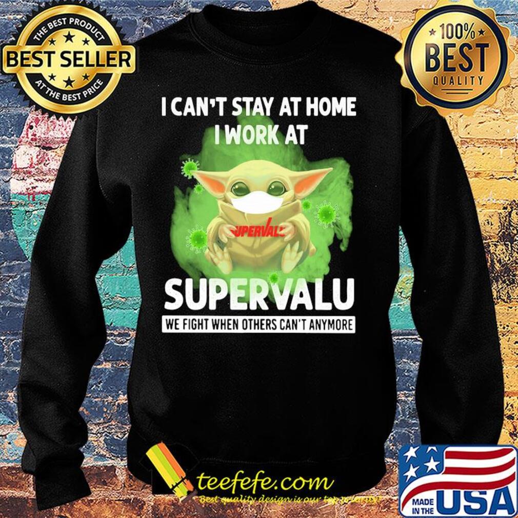 Baby yoda i can’t stay at home i work at supervalu we fight when others can’t anymore covid-19 s Sweater Baby yoda i can’t stay at home i work at supervalu we fight when others can’t anymore covid-19 s Sweater