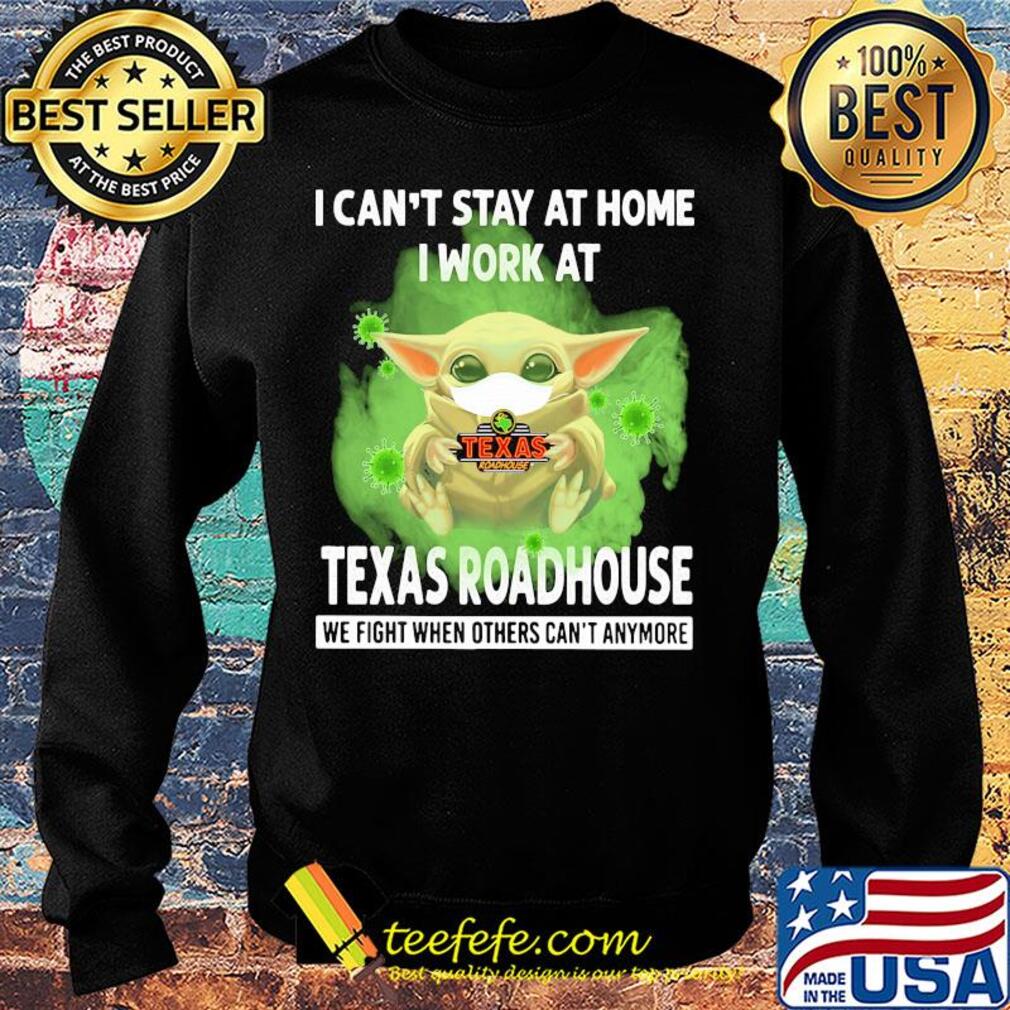 Baby yoda i can’t stay at home i work at texas roadhouse we fight when others can’t anymore covid-19 s Sweater Baby yoda i can’t stay at home i work at texas roadhouse we fight when others can’t anymore covid-19 s Sweater