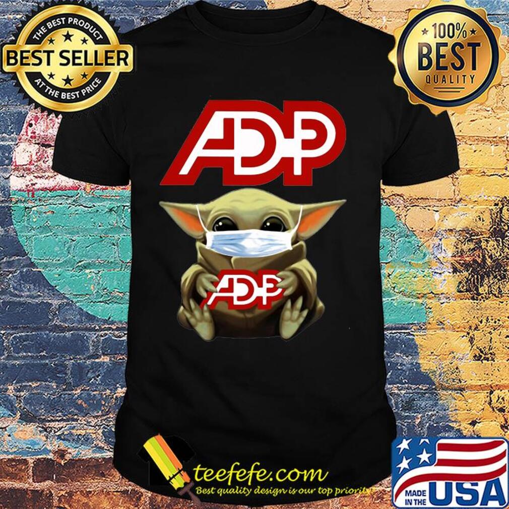 Baby Yoda mask hug ADP Automatic data processing shirt Baby Yoda mask hug ADP Automatic data processing shirt