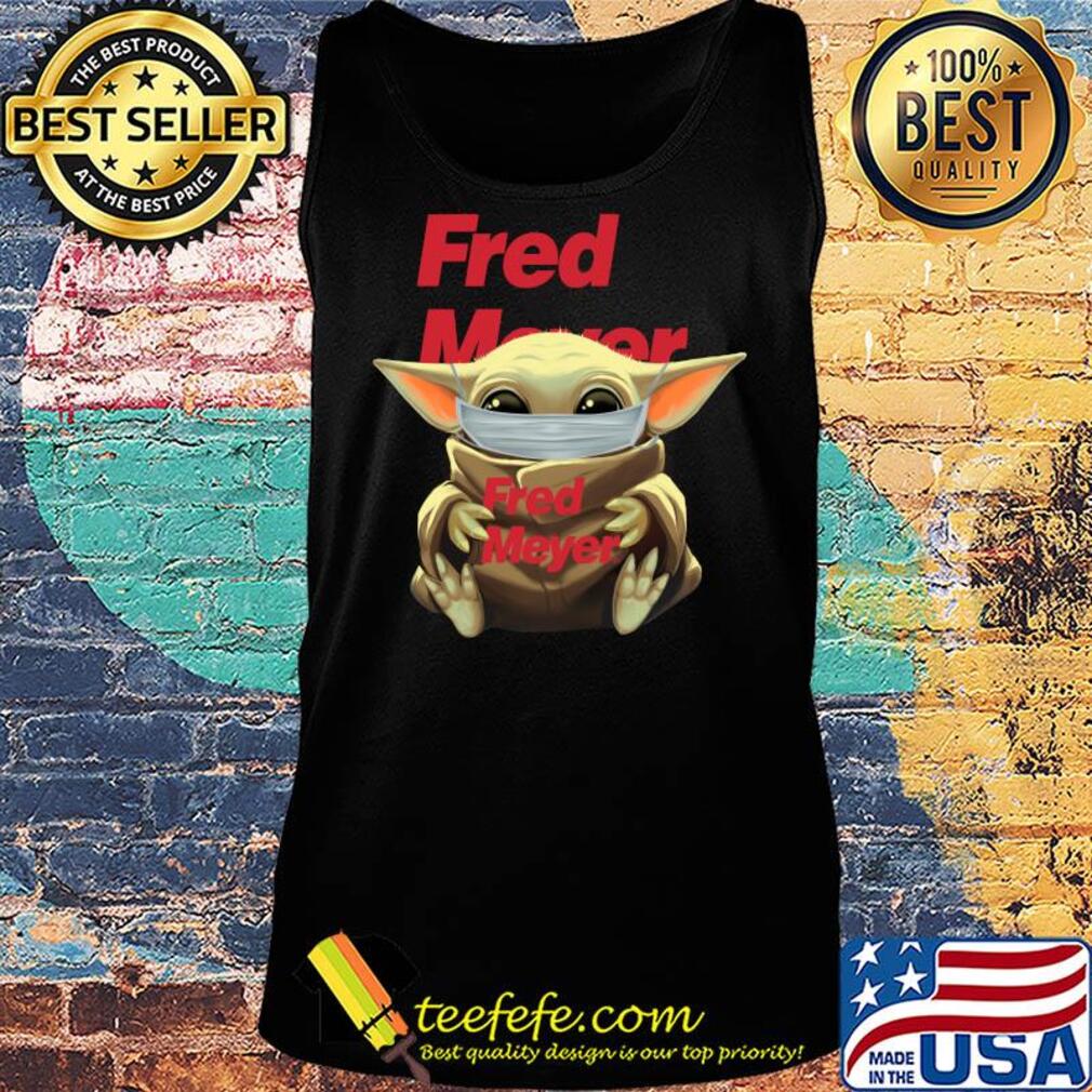 Baby Yoda mask hug Fred Meyer s Tank top Baby Yoda mask hug Fred Meyer s Tank top