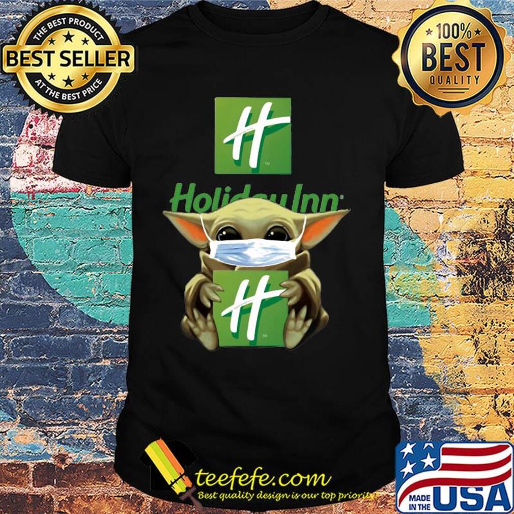 Baby Yoda mask hug Holiday Inn shirt Baby Yoda mask hug Holiday Inn shirt