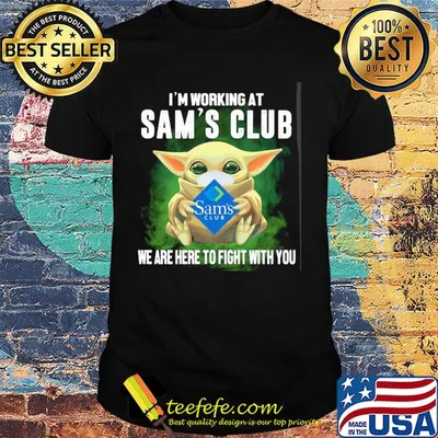 Baby Yoda mask hug I'm working at Sam's Club we are here to fight with you shirt