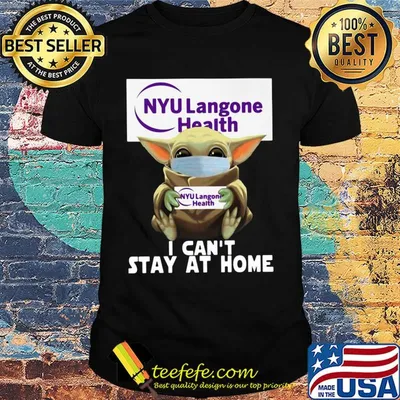 Baby Yoda mask hug NYU Langone Health I can't stay at home shirt
