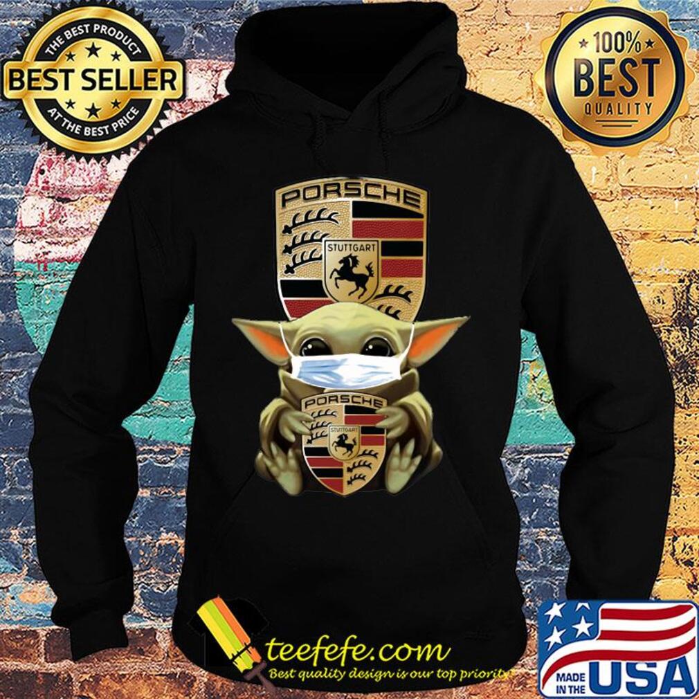 Baby Yoda mask hug Porsche Stuttgart s Hoodie Baby Yoda mask hug Porsche Stuttgart s Hoodie