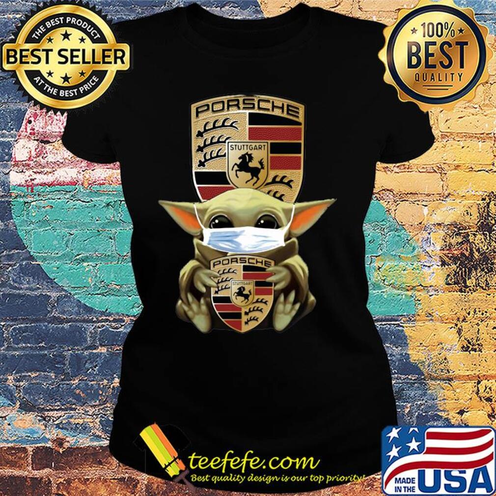 Baby Yoda mask hug Porsche Stuttgart s Ladies tee Baby Yoda mask hug Porsche Stuttgart s Ladies tee