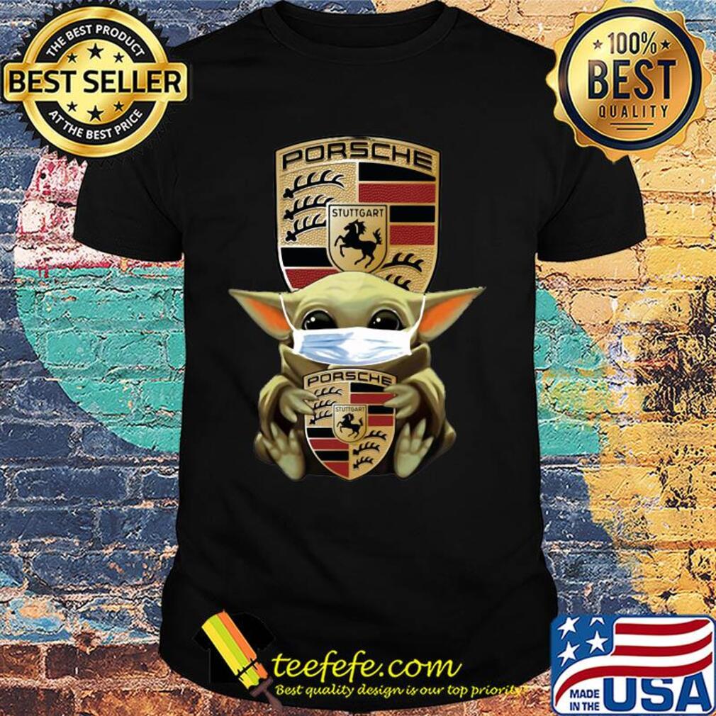 Baby Yoda mask hug Porsche Stuttgart shirt Baby Yoda mask hug Porsche Stuttgart shirt