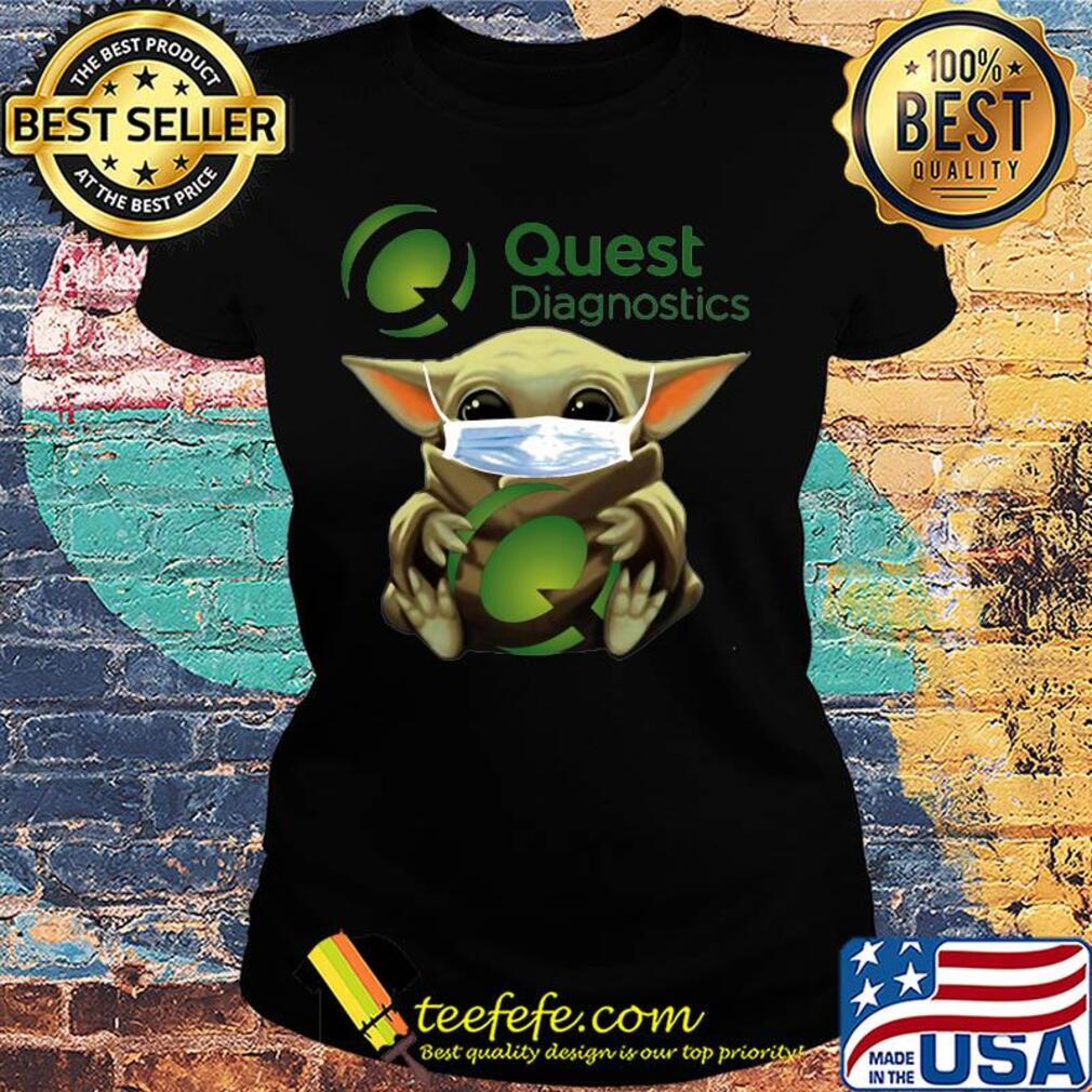 Baby Yoda mask hug Quest Diagnostics s Ladies tee Baby Yoda mask hug Quest Diagnostics s Ladies tee