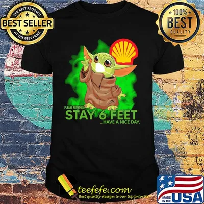 Baby Yoda mask hug Royal Dutch Shell please remember stay 6 feet have a nice day shirt