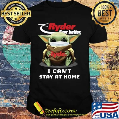 Baby yoda mask hug ryder ever better I can't stay at home shirt