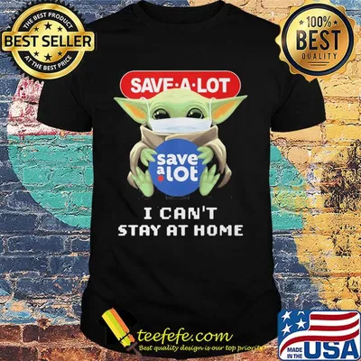 Baby Yoda mask hug Save a lot I can't stay at home shirt