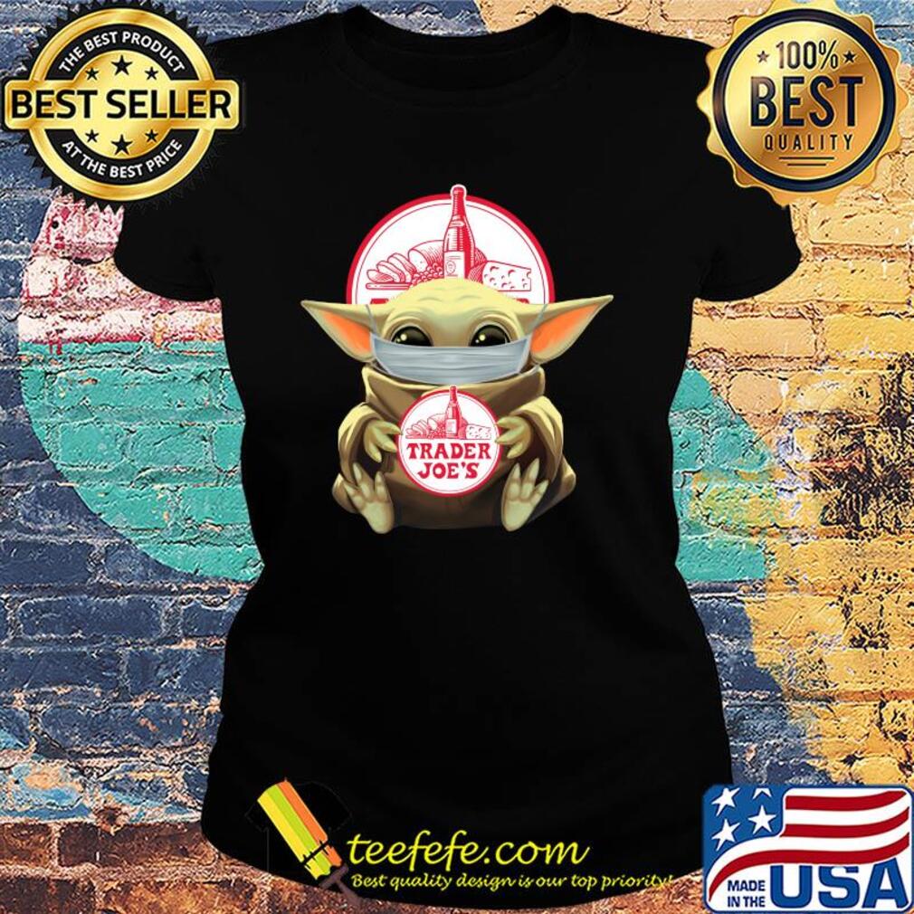 Baby Yoda mask hug Trader Joe's s Ladies tee Baby Yoda mask hug Trader Joe's s Ladies tee