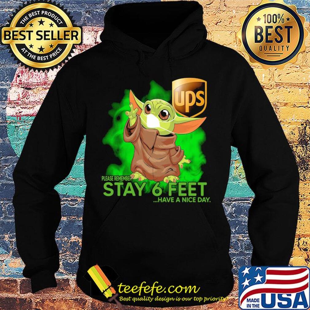 Baby Yoda mask hug UPS please remember stay 6 feet have a nice day s Hoodie Baby Yoda mask hug UPS please remember stay 6 feet have a nice day s Hoodie