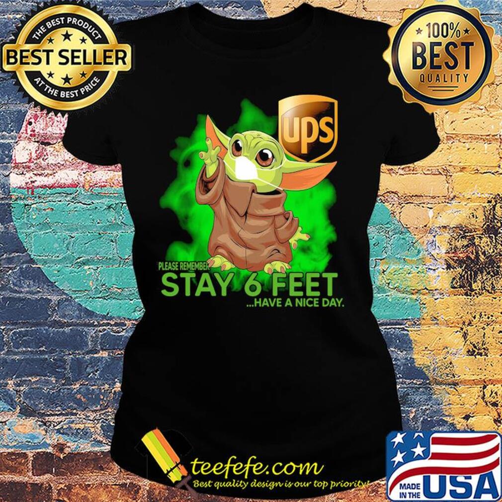 Baby Yoda mask hug UPS please remember stay 6 feet have a nice day s Ladies tee Baby Yoda mask hug UPS please remember stay 6 feet have a nice day s Ladies tee