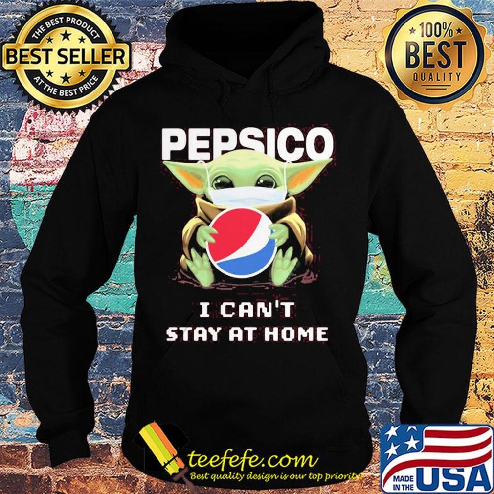 Baby Yoda mask Pepsico I can't stay at home s Hoodie Baby Yoda mask Pepsico I can't stay at home s Hoodie