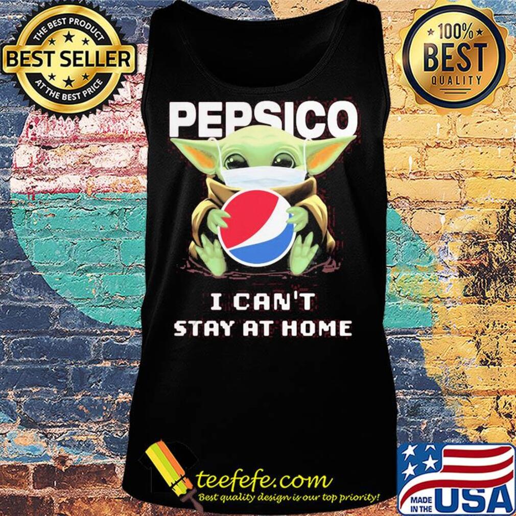 Baby Yoda mask Pepsico I can't stay at home s Tank top Baby Yoda mask Pepsico I can't stay at home s Tank top
