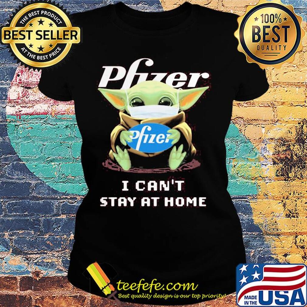 Baby Yoda mask Phzer I can't stay at home s Ladies tee Baby Yoda mask Phzer I can't stay at home s Ladies tee