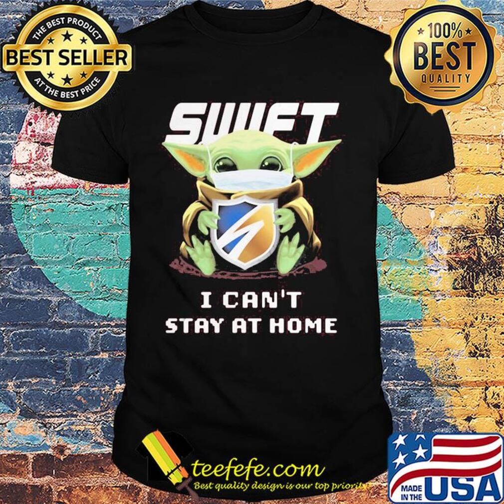 Baby Yoda mask Swift I can't stay at home shirt