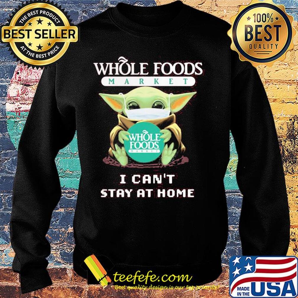 Baby Yoda mask Whole Foods Market I can't stay at home s Sweater Baby Yoda mask Whole Foods Market I can't stay at home s Sweater