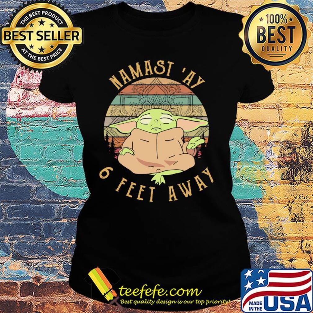Baby yoda namast 'ay 6 feet away vintage s Ladies tee Baby yoda namast 'ay 6 feet away vintage s Ladies tee
