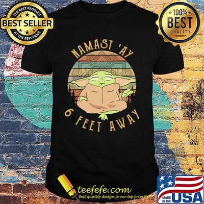 Baby yoda namast 'ay 6 feet away vintage shirt