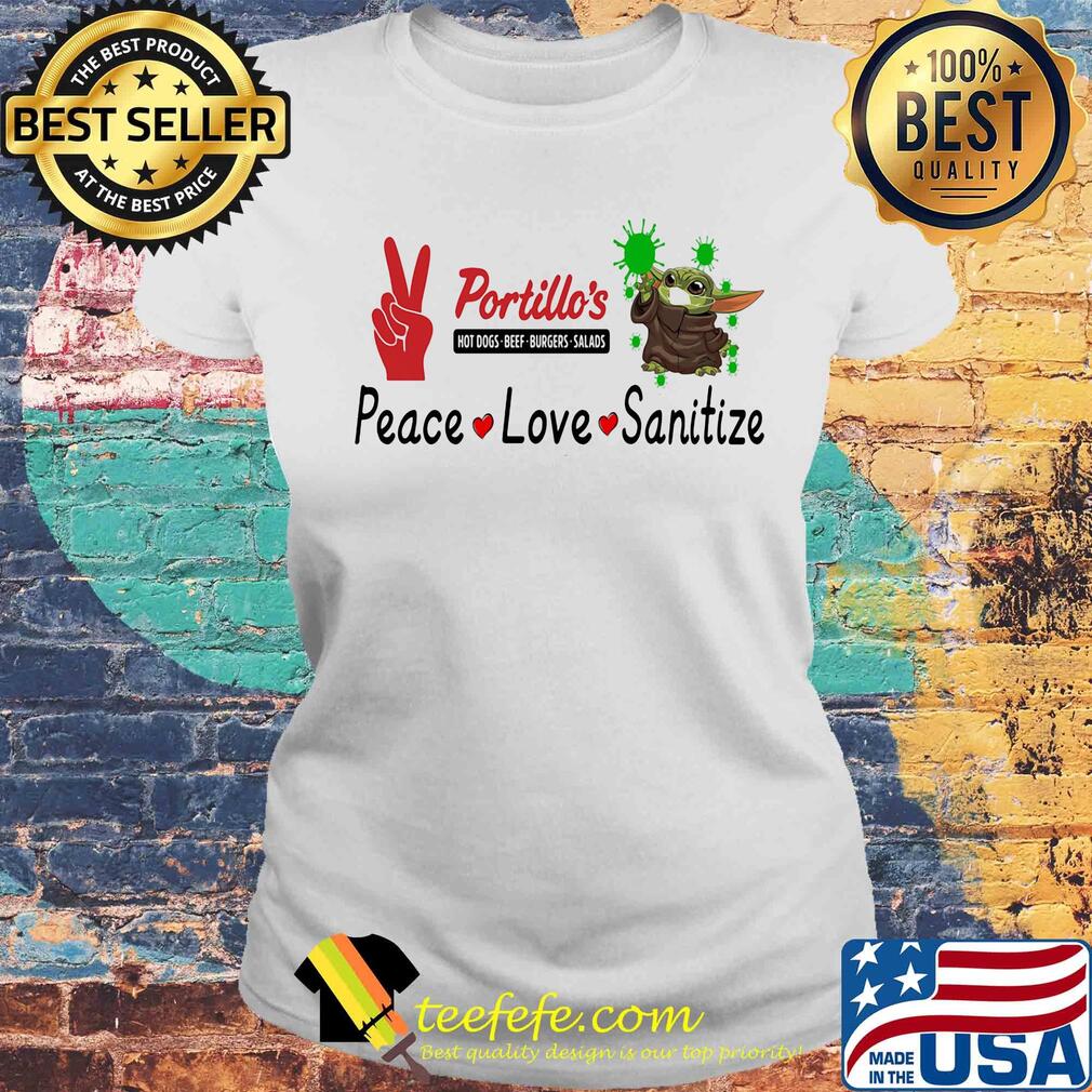 Baby yoda portillo’s hot dogs beef burgers salads peace love sanitize s Laides tee Baby yoda portillo’s hot dogs beef burgers salads peace love sanitize s Laides tee