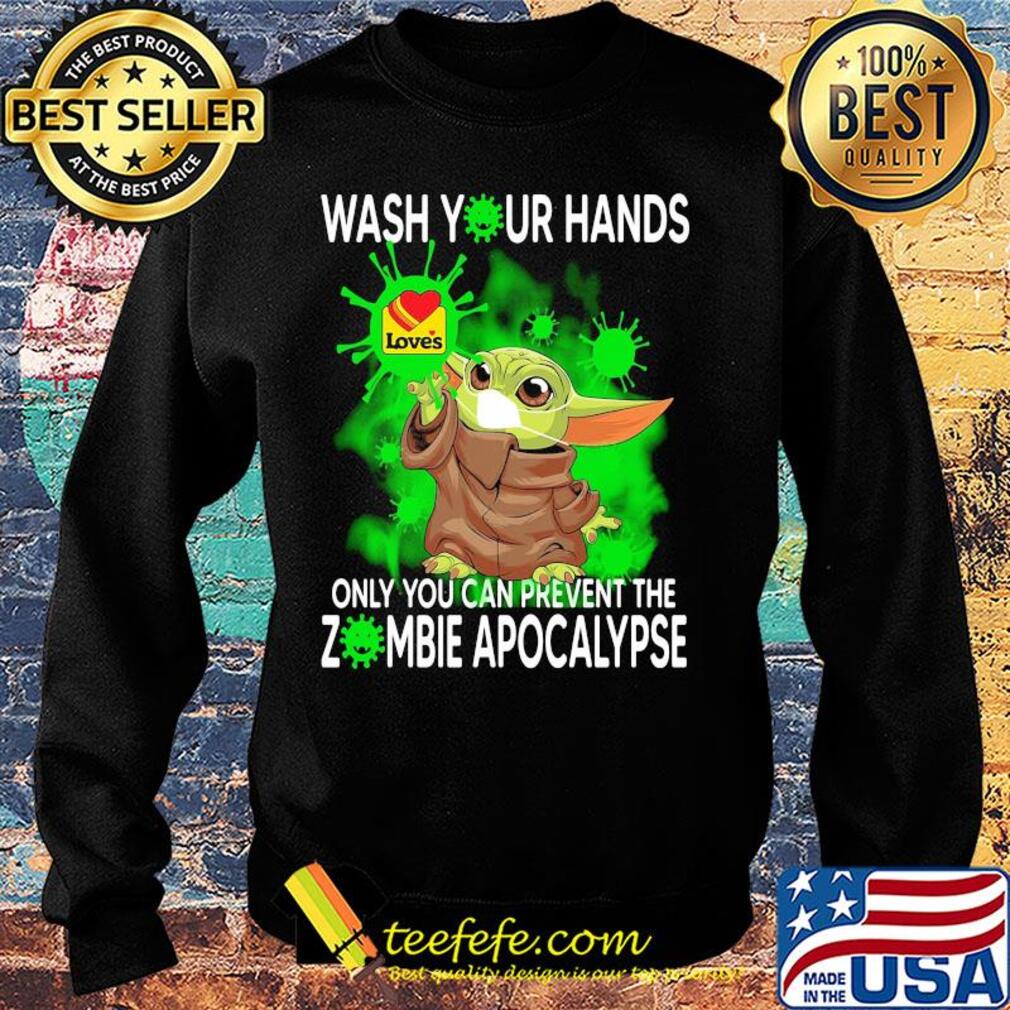 Baby Yoda Wash your hands loves only you can prevent the zombie apocalypse s Sweater Baby Yoda Wash your hands loves only you can prevent the zombie apocalypse s Sweater