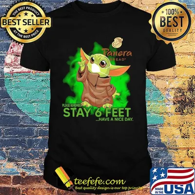 Baby yoda wear mask panera bread please remember stay 6 feet have a nice day shirt