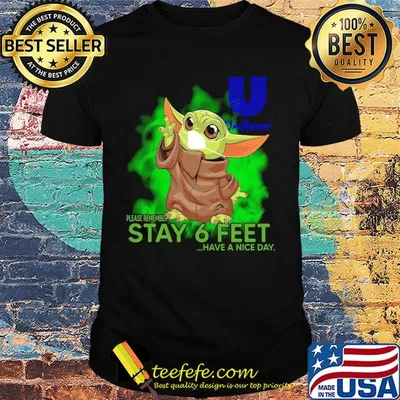 Baby yoda wear mask unilever please remember stay 6 feet have a nice day shirt