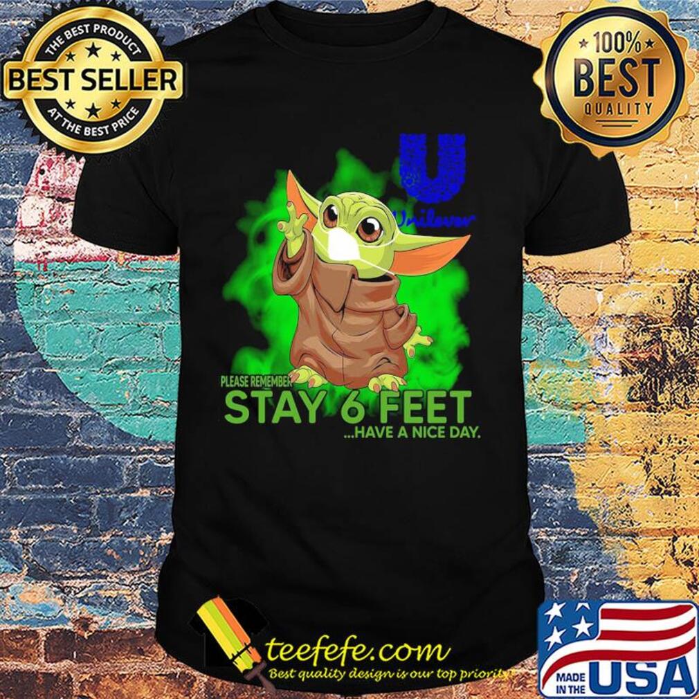 Baby yoda wear mask unilever please remember stay 6 feet have a nice day shirt Baby yoda wear mask unilever please remember stay 6 feet have a nice day shirt