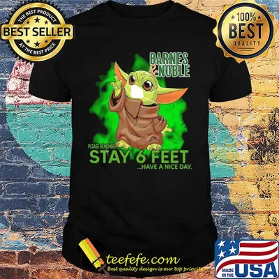Baby yoda wear medical mask Barnes and Noble please remember stay 6 feet have a nice day covid-19 shirt