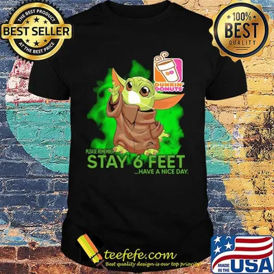 Baby yoda wear medical mask Dunkin Donuts please remember stay 6 feet have a nice day covid-19 shirt